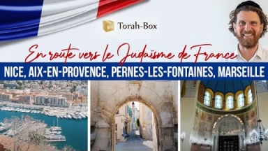 En route vers le Judaïsme de France ✡️ Nice, Aix-en-Provence, Pernes-Les-Fontaines, Marseille