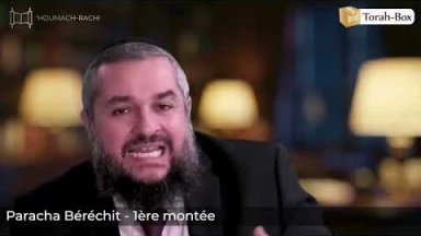 ‘Houmach-Rachi - 1ère montée - Paracha Béréchit