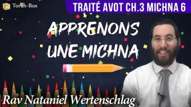 Apprenons une Michna pour les enfants - Traité Avot Chapitre 3 Michna 6