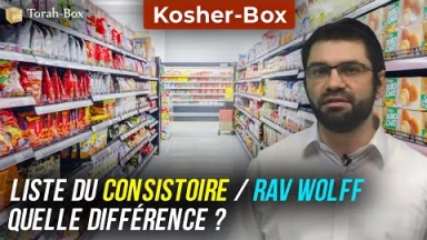 Kosher-Box : Liste du Consistoire, Rav Wolff, quelle différence ?