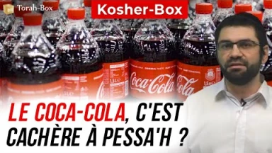 Kosher-Box : Le Coca-Cola, c'est Cachère à Pessa'h ?