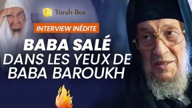 Vision d'un Gadol - Entretien avec Baba Baroukh, le plus jeune fils de Baba Salé
