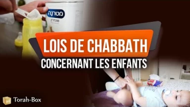 Lois de Chabbath concernant les enfants !