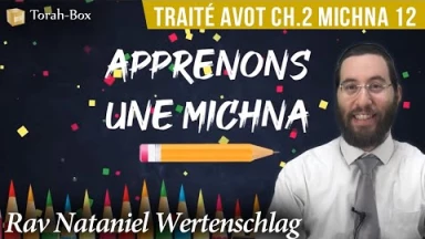 Apprenons une Michna pour les enfants - Traité Avot Chapitre 2 Michna 12