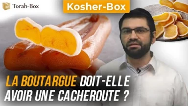 Kosher-Box : La Boutargue nécessite-t-elle une Cacheroute ?
