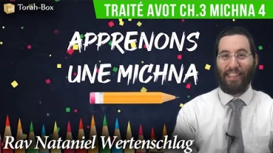 Apprenons une Michna pour les enfants - Traité Avot Chapitre 3 Michna 4