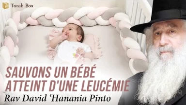 Appel du Tsadik, Rabbi David ‘Hanania Pinto pour : "Sauver un bébé, Chimon Ben Levana atteint d'une leucémie"