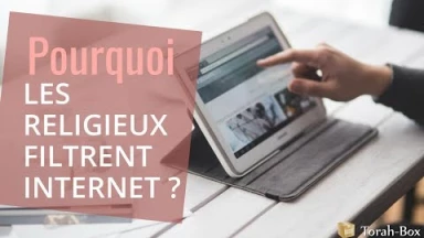 Torah-Tabou : Pourquoi les religieux filtrent Internet ?
