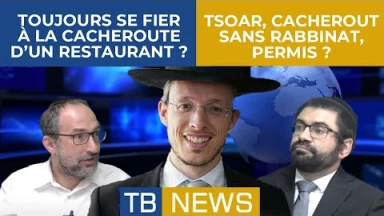 TBNews : Toujours se fier à la cacheroute d’un restaurant ? | Tsoar, la cacheroute sans Rabbinat, permis ? 