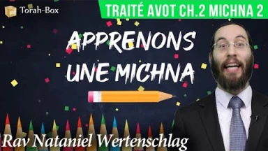 Apprenons une Michna pour les enfants - Traité Avot Chapitre 2 Michna 2