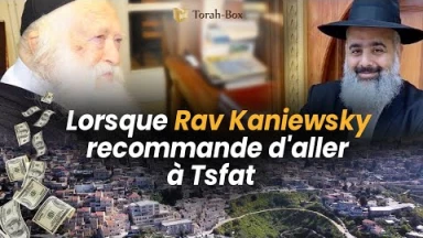 Lorsque Rav Kanievsky recommande d'aller à Tsfat