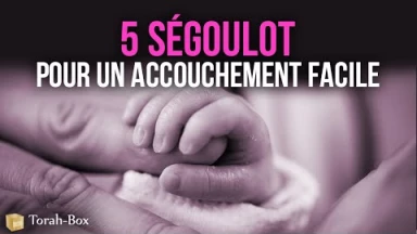 5 Ségoulot pour un accouchement + facile