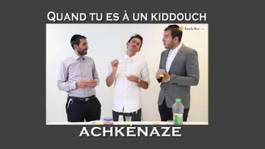 Humour : Quand tu es à un Kiddouch - Achkénaze VS Séfarade