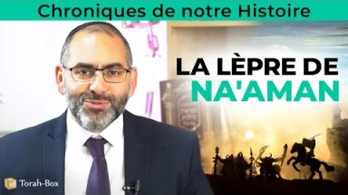 Chronique de notre Histoire : La lèpre de Na'aman