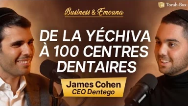 Business & Emouna - James Cohen, CEO de Dentego