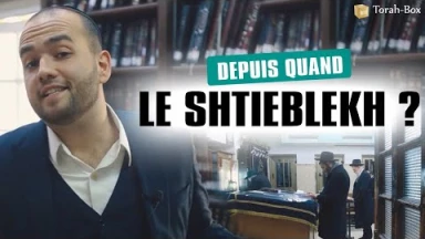 Depuis quand... le Shtieblekh ?