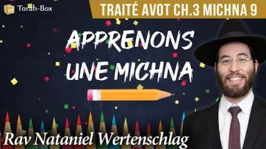 Apprenons une Michna pour les enfants - Traité Avot Chapitre 3 Michna 9