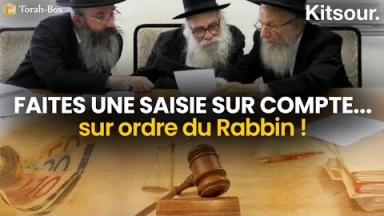 "Faites une saisie sur compte... sur ordre du Rabbin !" Kitsour.