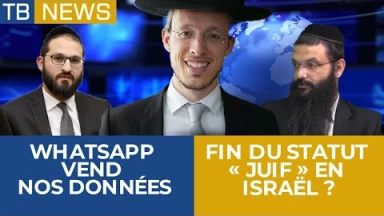 TBNews - Whats'App vend nos données | Fin du statut « Juif » en Israël ?