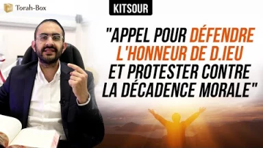 "L'Appel Pour Défendre L'honneur de D.ieu & Protester Contre La Décadence Morale" Kitsour.