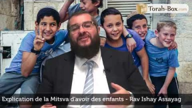Explication de la Mitsva d'Avoir des Enfants