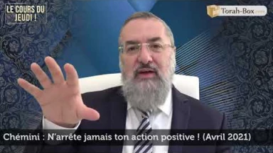 Chémini : N’arrête jamais ton action positive !