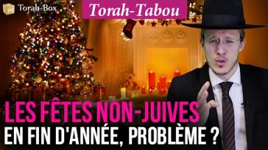 Torah-Tabou : Les fêtes non-juives de fin d'année, problème ?