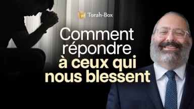 Comment répondre à ceux qui nous blessent
