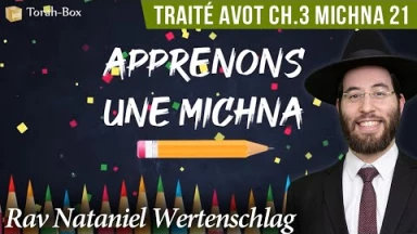 Apprenons une Michna pour les enfants - Traité Avot Chapitre 3 Michna 21