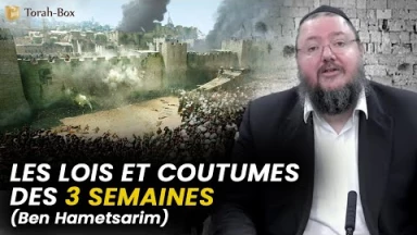 Les lois et coutumes des 3 semaines en profondeur