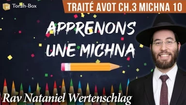 Apprenons une Michna pour les enfants - Traité Avot Chapitre 3 Michna 10