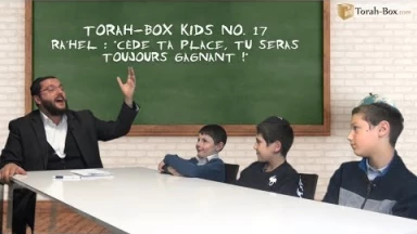 Torah-Box Kids n°17 : Ra'hel : "cède ta place, tu seras toujours gagnant !"