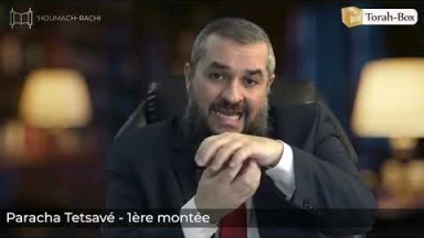 ‘Houmach - Rachi - 1ère montée - Paracha Tetsavé