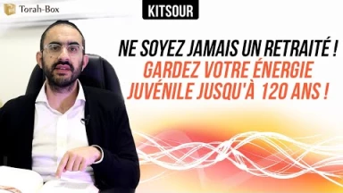 "Ne Soyez Jamais Un Retraité ! Gardez Votre Énergie Juvénile Jusqu'à 120 Ans !" Kitsour.