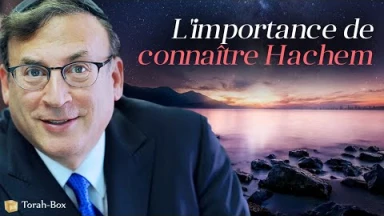 L'importance de connaître Hachem