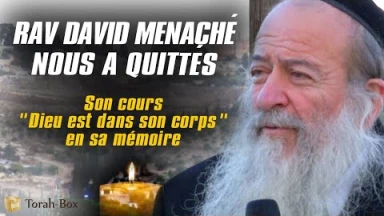 Rav David Menaché nous a quittés. Voici son cours "D.ieu dans ton corps" en sa mémoire