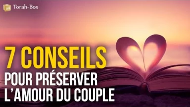 7 conseils pour préserver l’Amour du Couple