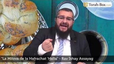 Explication de la Mitsva de "Hafrachat 'Halla"