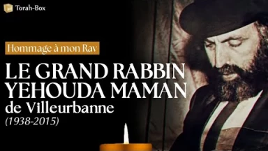Hommage au Rav Yéhouda Mamane (1938-2015) de Villeurbanne