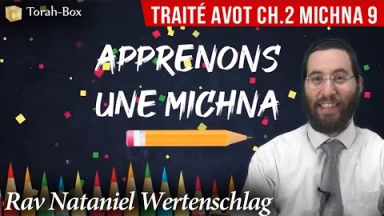 Apprenons une Michna pour les enfants - Traité Avot Chapitre 2 Michna 9