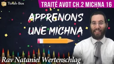 Apprenons une Michna pour les enfants - Traité Avot Chapitre 2 Michna 16
