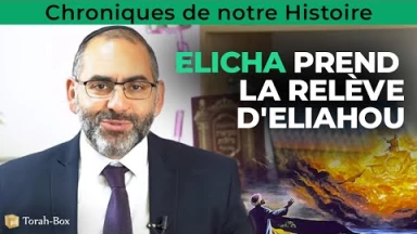 Chroniques de notre Histoire  : Elicha prend la relève d'Eliahou 👑