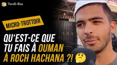 Micro-Trottoir à Ouman avant Roch Hachana : quelques questions dérangeantes aux pèlerins