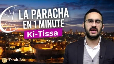La Paracha en 1 minute - Ki-Tissa