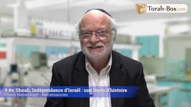 La science, un don divin : 9 Av, Shoah, Indépendance d’Israël : une leçon d’histoire