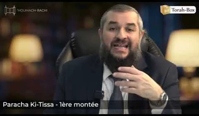 ‘Houmach - Rachi - 1ère montée - Paracha Ki-Tissa