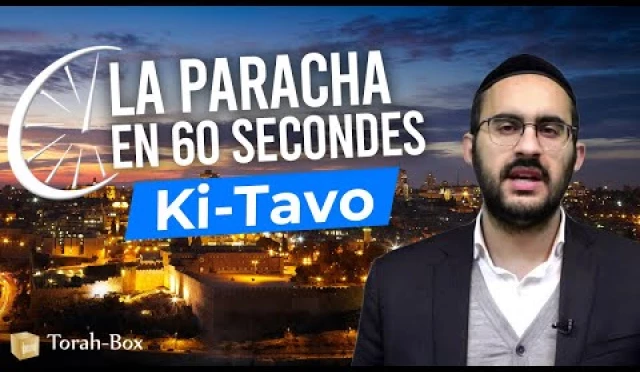 La Paracha en 60 secondes : Ki-Tavo