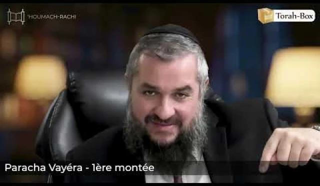 ‘Houmach-Rachi - 1ère montée - Paracha Vayéra