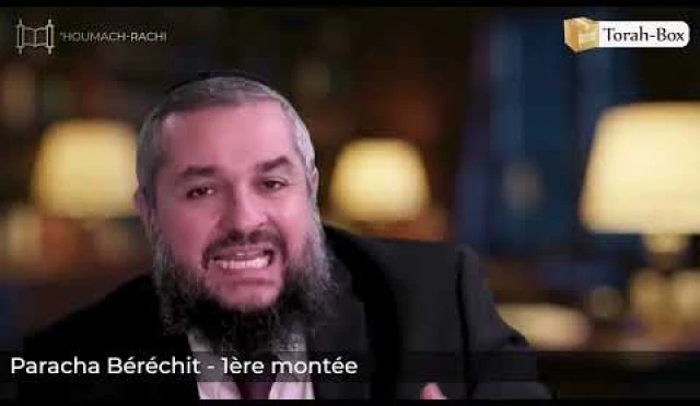 ‘Houmach-Rachi - 1ère montée - Paracha Béréchit