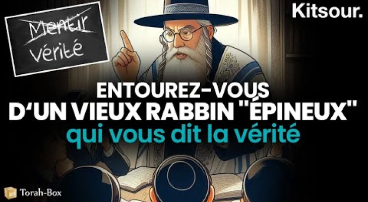 Entourez-Vous D'un Vieux Rabbin 'Épineux' Qui Vous Dit La Vérité Kitsour.
